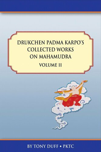 Drukchen Padma Karpo's Collected Works on Mahamudra Volume II