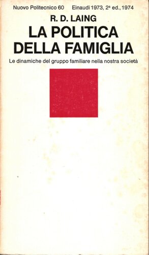 La politica della famiglia. Le dinamiche del gruppo familiare nella nostra società