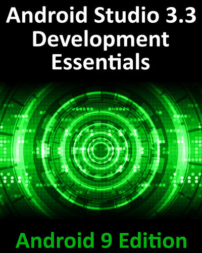 Android Studio 3.3 Development Essentials - Android 9 Edition: Developing Android 9 Apps Using Android Studio 3.3, Java and Android Jetpack