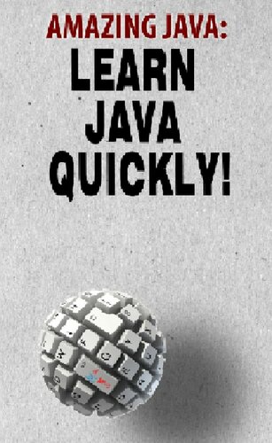 Amazing JAVA: Learn JAVA Quickly!