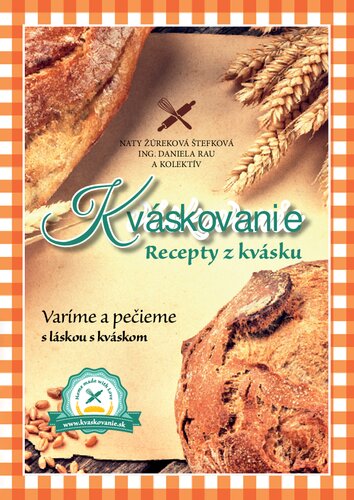 Kváskovanie. Recepty z kvásku