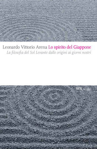 Lo spirito del Giappone. La filosofia del Sol Levante dalle origini ai giorni nostri