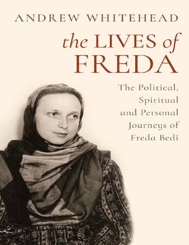 The Lives of Freda: The Political, Spiritual and Personal Journeys of Freda Bedi