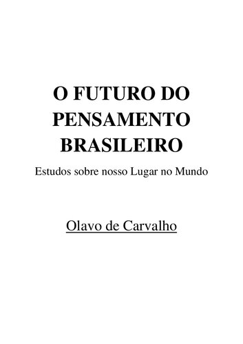 O Futuro do Pensamento Brasileiro: Estudos sobre nosso Lugar no Mundo