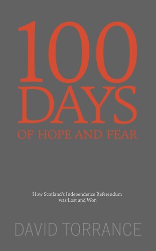 100 Days of Hope and Fear: How Scotland's Referendum was Lost and Won