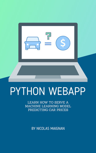 Python WebApp: Learn how to serve a Machine Learning Model predicting car prices (Full stack Book 1)