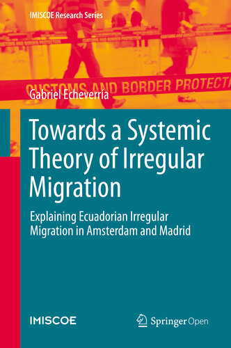 Towards a Systemic Theory of Irregular Migration: Explaining Ecuadorian Irregular Migration in Amsterdam and Madrid