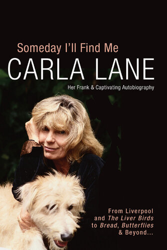 Someday I'll Find Me: Her Frank and Captivating Autobigraphy