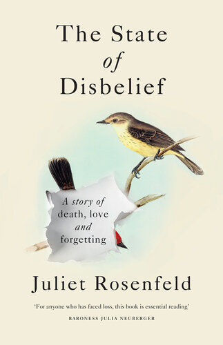 The State of Disbelief: A Story of Death, Love and Forgetting