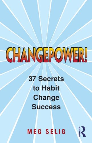 Changepower!: 37 Secrets to Habit Change Success