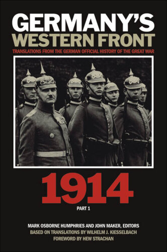 : Translations from the German Official History of the Great War, 1914, Part 1. The Battle of the Frontiers and Pursuit to the Marne