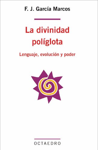 La divinidad políglota: Lenguaje, evolución y poder (Lenguaje y comunicación)