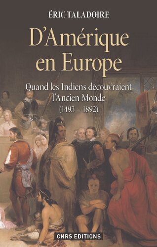 D’Amérique en Europe : Quand les Indiens découvraient l’Ancien Monde (1493-1892)