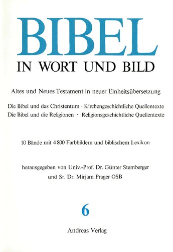 Altes und Neues Testament in neuer Einheitsübersetzung. Die Bibel und das Christentum • Kirchengeschichtliche Quellentexte Die Bibel und die Religionen • Religionsgeschichtliche Quellentexte