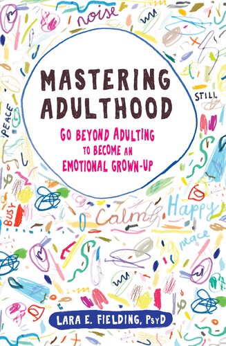 Mastering Adulthood: Go Beyond Adulting to Become an Emotional Grown-Up