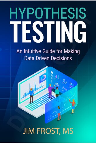 Hypothesis Testing: An Intuitive Guide tO Make Data Driven Decision