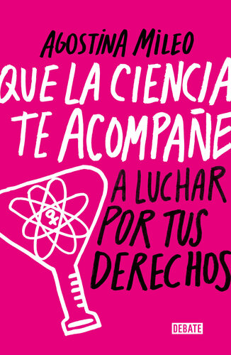 Que la ciencia te acompañe (a luchar por tus derechos)