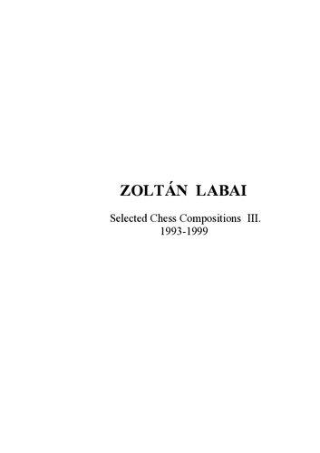 Zoltan Labai : selected chess compositions III, 1993-1999