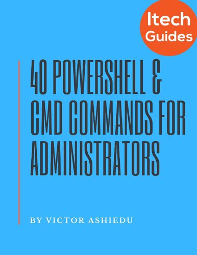 40 Most Useful PowerShell and Command Prompt Commands for Windows Administrators