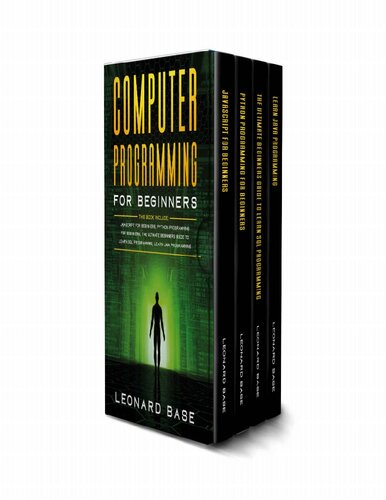 Computer Programming for Beginners. 4 Manuscript: JavaScript for Beginners, Python Programming for Beginners, The Ultimate Beginners Guide to Learn SQL Programming, Learn Java Programming