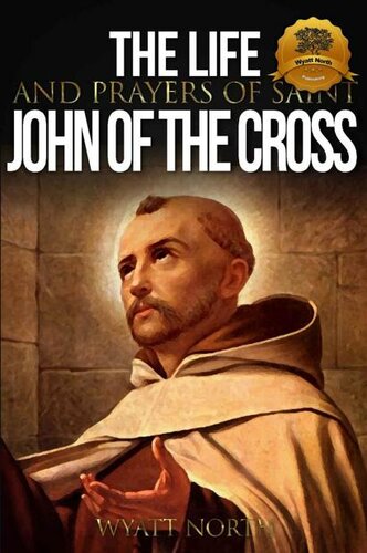 The Life and Prayers of Saint John of the Cross