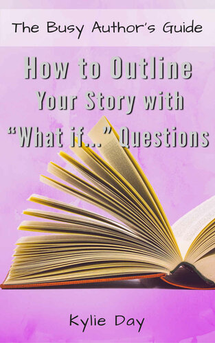 How to Outline Your Story with What If Questions