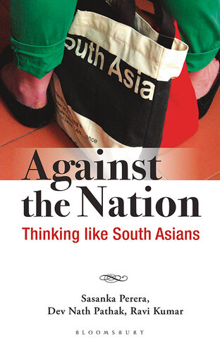 Against the Nation: Thinking Like South Asians