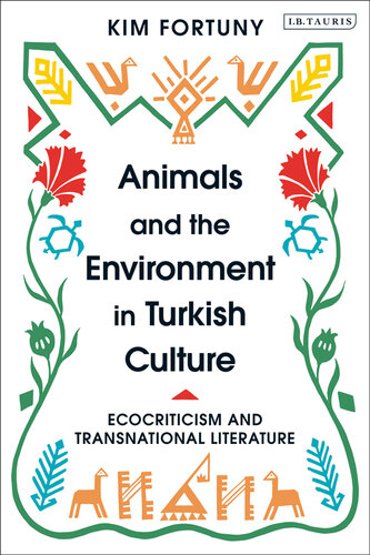 Animals and the Environment in Turkish Culture: Ecocriticism and Transnational Literature