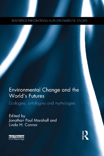 Environmental Change and the World's Futures: Ecologies, Ontologies and Mythologies