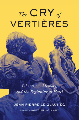 The Cry of Vertières: Liberation Memory and the Beginning of Haiti