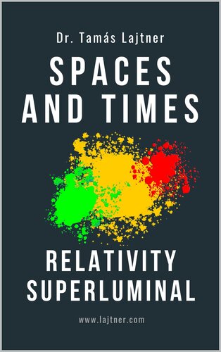 Spaces and Times: Relativity Superluminal