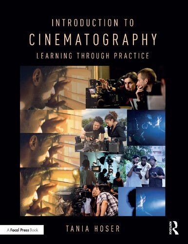 Introduction to Cinematography: Learning Through Practice