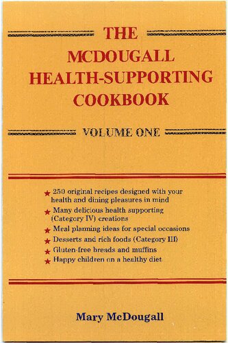 The McDougall Health-Supporting Cookbook: Volume 1