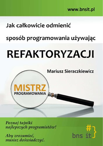 Jak odmienić sposób programowania używając refaktoryzacji