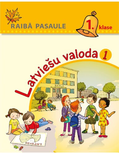 RAIBĀ PASAULE 1. KLASE. Latviešu valoda, 1