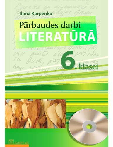 LITERATŪRA 6. KLASEI. Pārbaudes darbi literatūrā 6. klasei