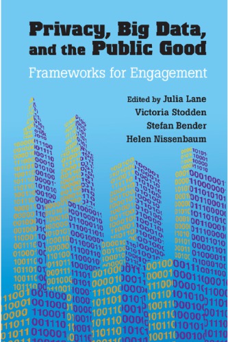 Privacy, Big Data, And The Public Good: Frameworks For Engagement