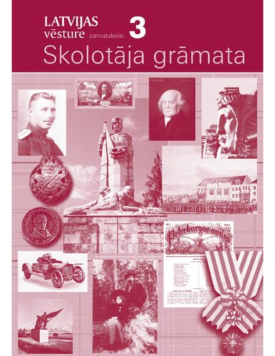 LATVIJAS VĒSTURE PAMATSKOLAI. 3. Skolotāja grāmata