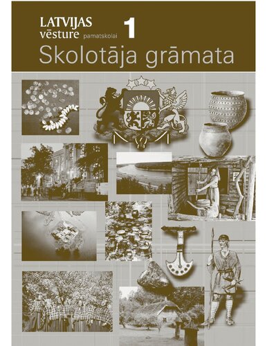 LATVIJAS VĒSTURE PAMATSKOLAI. 1. Skolotāja grāmata