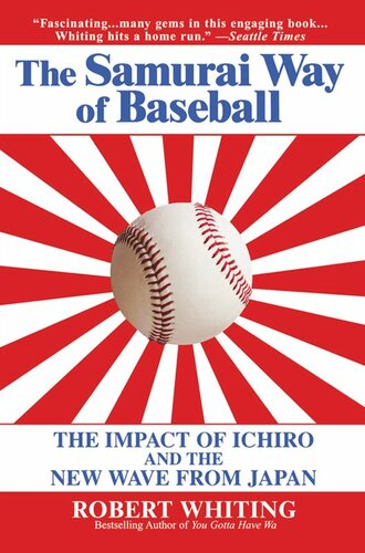 The Meaning of Ichiro: The New Wave from Japan and the Transformation of Our National Pastime