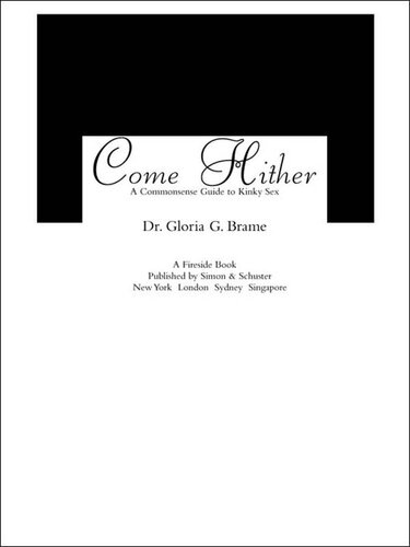 Come Hither: A Commonsense Guide To Kinky Sex