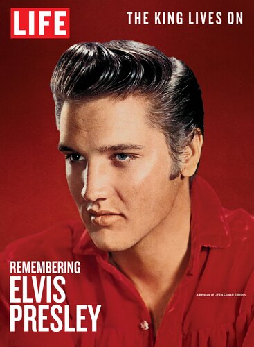 LIFE Elvis - Remembering Elvis Presley