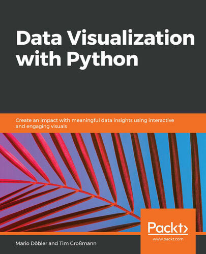 Data Visualization With Python: Create an Impact With Meaningful Data Insights Using Interactive and Engaging Visuals