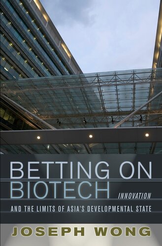 Betting on Biotech (Cornell Studies in Political Economy (Hardcover))