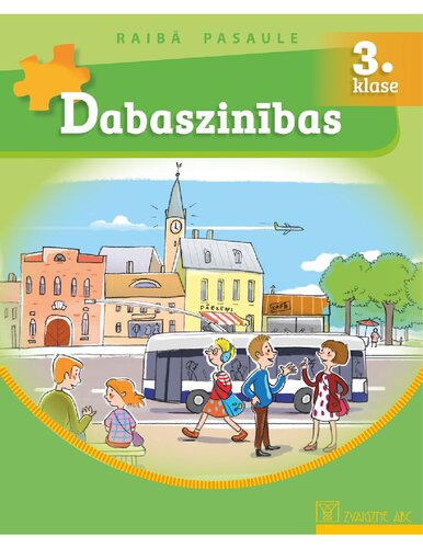 RAIBĀ PASAULE 3. KLASE. Dabaszinības