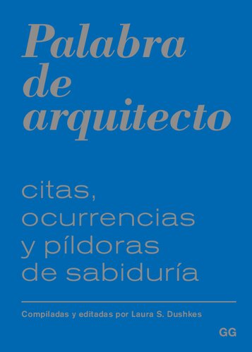 Palabras de arquitecto: citas, ocurrencias y pildoras de sabiduria