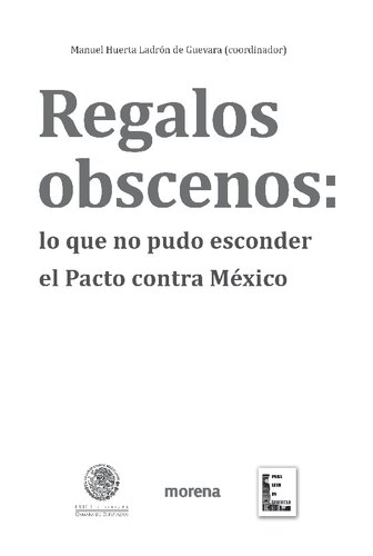 Regalos obscenos: lo que no pudo esconder el Pacto contra México