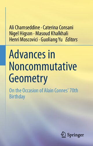 Advances in Noncommutative Geometry: On the Occasion of Alain Connes' 70th Birthday