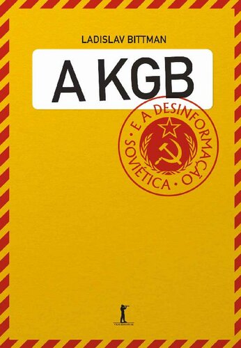 A KGB e a Desinformação Soviética: Uma Visão em Primeira Mão