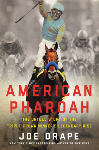 American Pharoah: the untold story of the Triple Crown winner's legendary rise